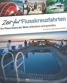 Zeit für Flusskreuzfahrten: Die Flussreisen der Wel... | Buch | Zustand sehr gut