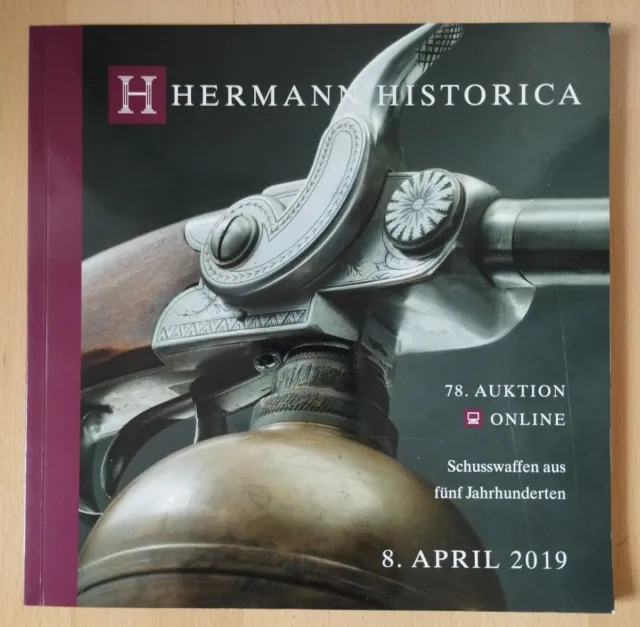 Hermann Historica 78.Auktion, Schusswaffen aus 5 Jahrhunderten 8 April 2019