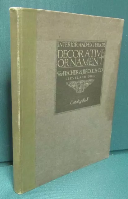 Catalof of Interior & Exterior Decorative Ornament-The Fischer & Jirouch Co.