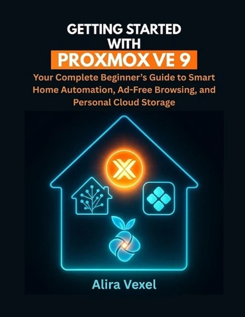 GETTING STARTED WITH Proxmox VE 9: Your Complete Beginner's Guide to ...