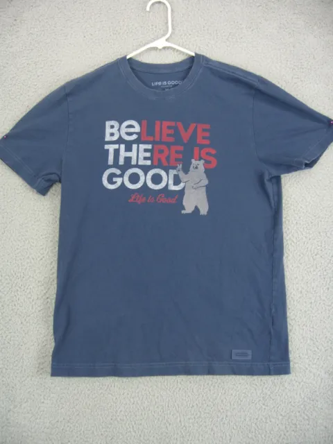 Life is Good T Shirt Men's Medium Believe There Is Good Cotton Do What You Love