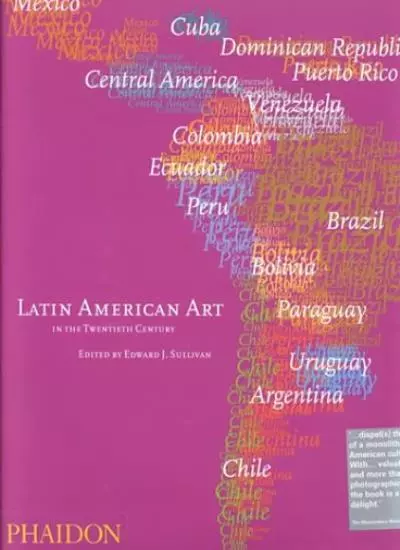 Latin American Art in the Twentieth Century By Edward Sullivan