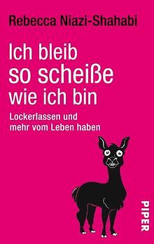 Ich bleib so scheiße, wie ich bin: Lockerlassen und mehr... | Buch | Zustand gut