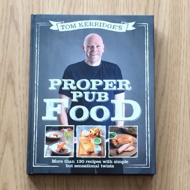 Proper Pub Food Illustrated Hardback Cookbook by Tom Kerridge Over 130 Recipes