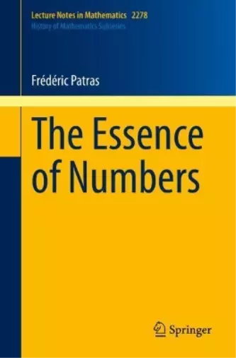 Frédéric Patras The Essence of Numbers (Poche) History of Mathematics Subseries