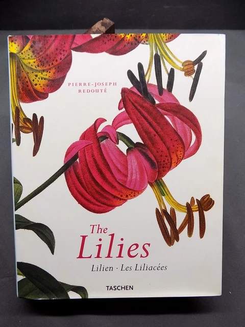 The LILIES - LILIEN - Les LILIACEES Pierre-Joseph Redouté ed. Taschen