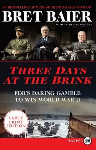 Three Days at the Brink: Fdr's Daring Gamble to Win World War II