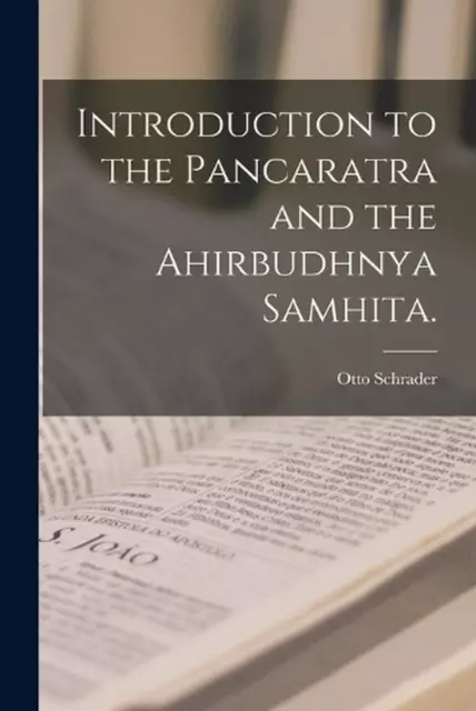 INTRODUCTION TO THE Pancaratra and the Ahirbudhnya Samhita. by Otto ...