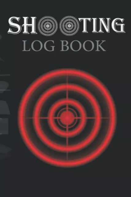 Shooting log book: Sport shooting data book, Shooting record book, Record you...