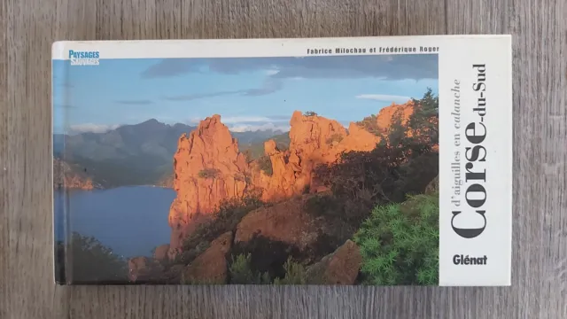 D'Aiguilles en Calanches en Corse du sud  Editions Glénat  bon état