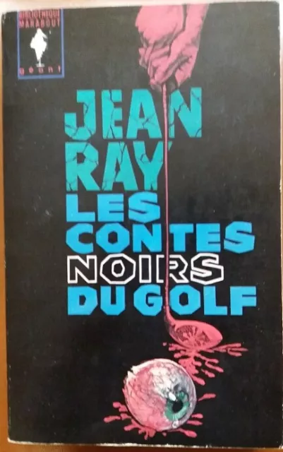 C1 Jean RAY Les CONTES NOIRS DU GOLF Marabout FANTASTIQUE PORT INCLUS France