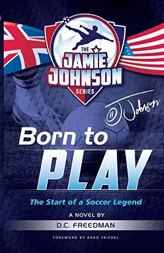 Born to Play: The Start of a Soccer ..., Freedman, D.C.