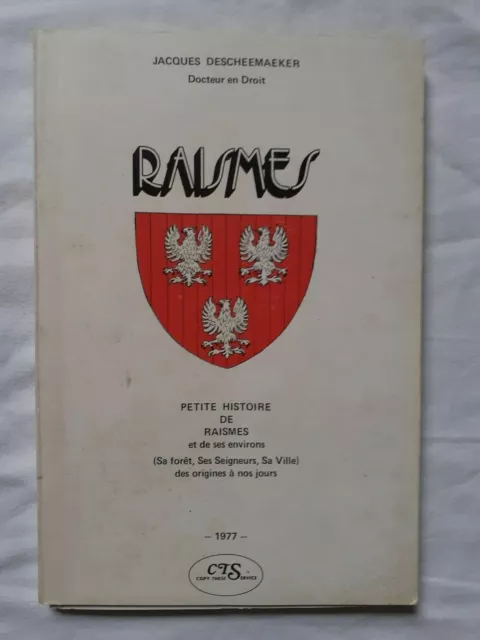 Petite Histoire de Raismes et de ses environs par J. Descheemaeker Nord