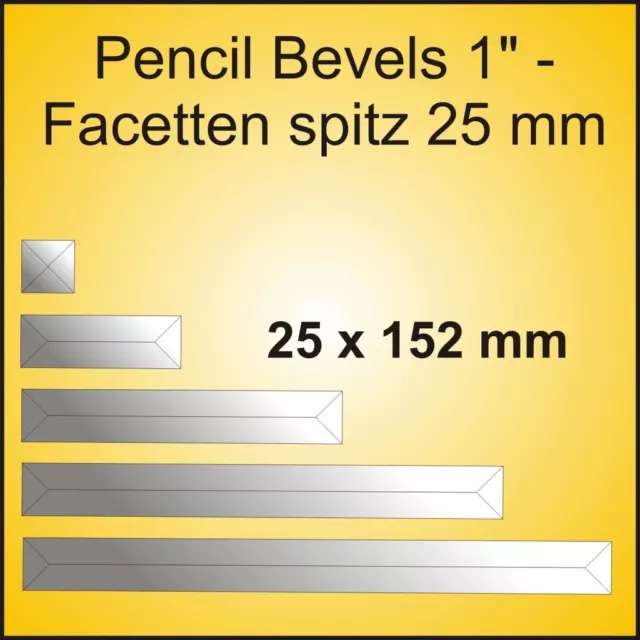 Facette spitz, Pencil Bevel, 25 mm, klar, PB-16, 25x152 mm