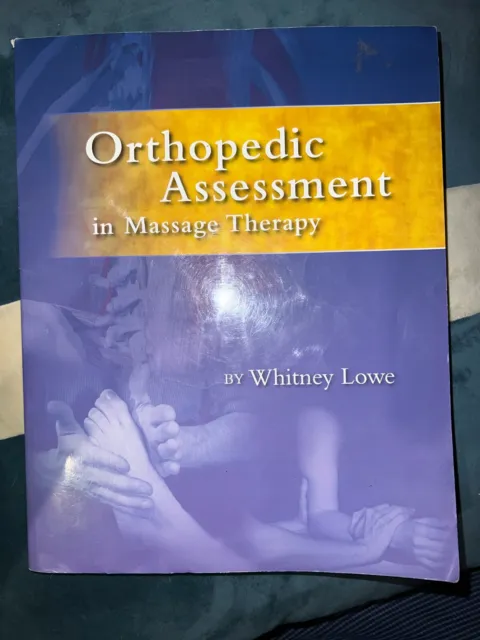 Orthopedic Assessment in Massage Therapy - Paperback By Lowe, Whitney - 2006