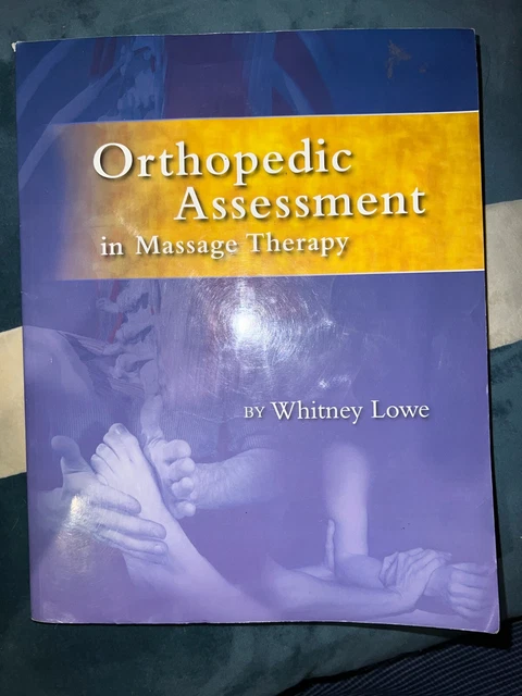 Orthopedic Assessment in Massage Therapy - Paperback By Lowe, Whitney - 2006