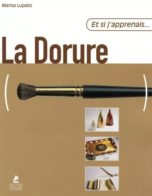 Et si j'apprenais... La dorure – 2009- de Collectif (Auteur) - Neuf