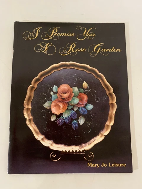 Pintura decorativa I Promise You A Rose Garden de Mary Jo Leisure 1982