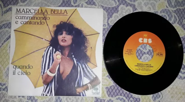 45 GIRI MARCELLA BELLA CAMMINANDO E CANTANDO/QUANDO IL CIELO  CBS 7893 1979 nM/M