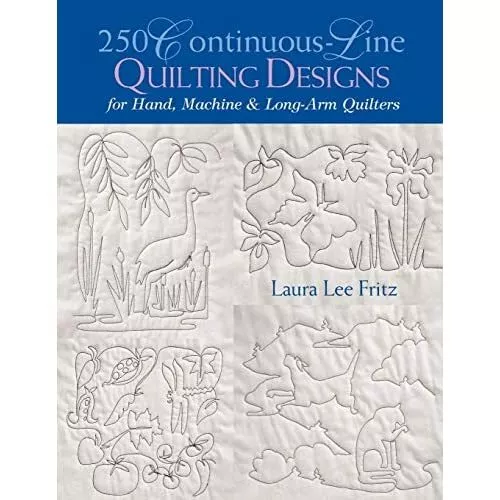 250 Continuous-line Quilting Designs for Hand, Machine  - Paperback NEW Fritz, L