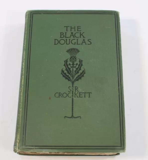 The Black Douglas S.R. Crockett 1899 VTG 1st EditionHardback Book Doubleday