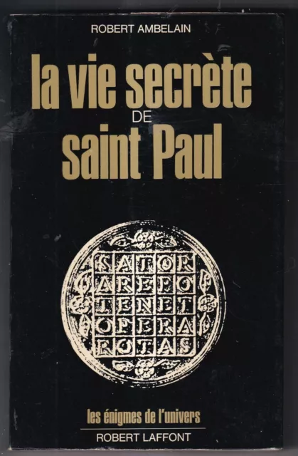 Robert Ambelain: La Vie Secrete De Saint Paul. Robert Laffont. 1972.
