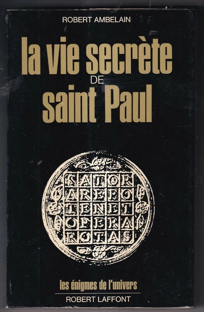 Robert Ambelain: La Vie Secrete De Saint Paul. Robert Laffont. 1972.