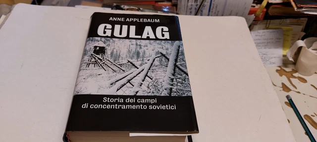 Anne Applebaum - GULAG - 2004 Mondolibri, 25mg25 Anne Applebaum - GULAG - 2004 Mondolibri, 25mg25