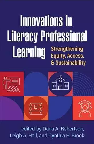 Innovations in Literacy Professional Learning Strengthening Equ... 9781462551293