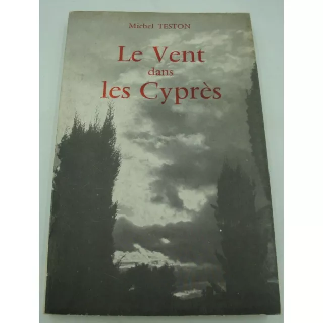 Michel Teston - Le vent dans les cyprès 1978 Antraigues - Ardèche