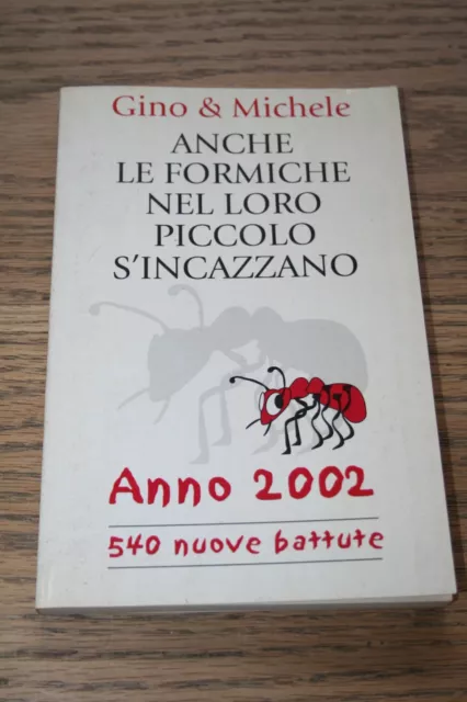 Gino Michele Anche Le Formiche Nel Loro Piccolo Incazzano Anno 2002 Mondolibri