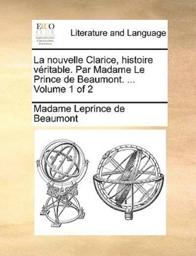 La Nouvelle Clarice, Histoire Vritable  Par Madame Le Prince De Beaumont   ...