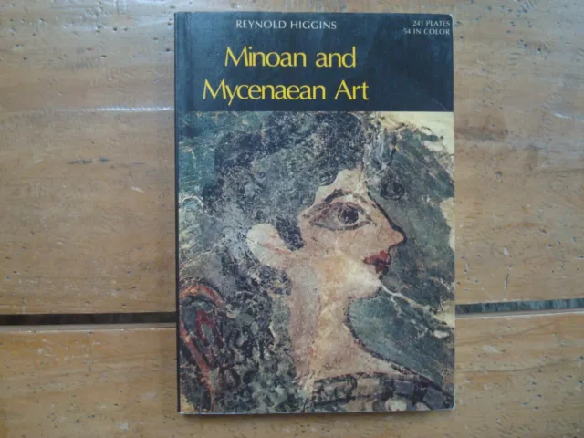 Minoan and Mycenaean Art by Reynold Higgins. 1967 Softcover