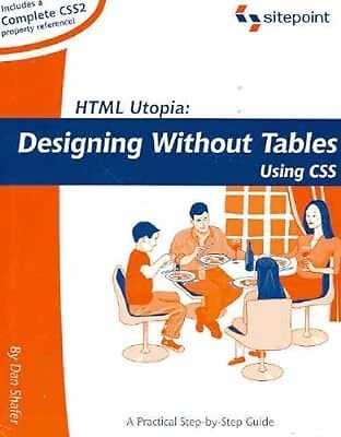 HTML UTOPIA: DESIGNING Without Tables Using CSS (Build Your Own), Dan ...