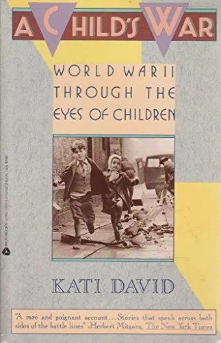 The Child's War: World War II Through the Eyes of Children by David, Kati Book