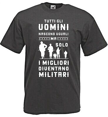 T-shirt Tutti gli uomini nascono uguali solo i migliori diventano militari
