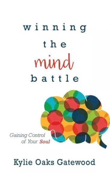 Winning The Mind Battle by Kylie Oaks Gatewood, Gatewood, Like New Used, Free...