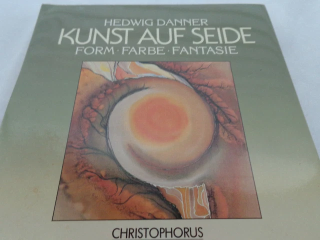 Arte sobre seda - Vuch von Hedwig Danner/Christophorus-Verlag