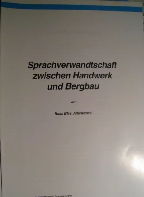 Sprachverwandtschaft zwischen Handwerk und Bergbau Saar Bergbau Stollen Schächte