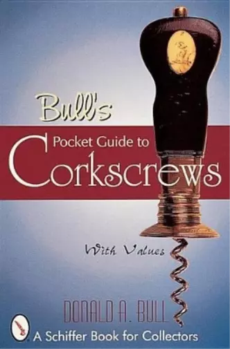 Donald A. Bull Bull's Pocket Guide to Corkscrews (Poche)