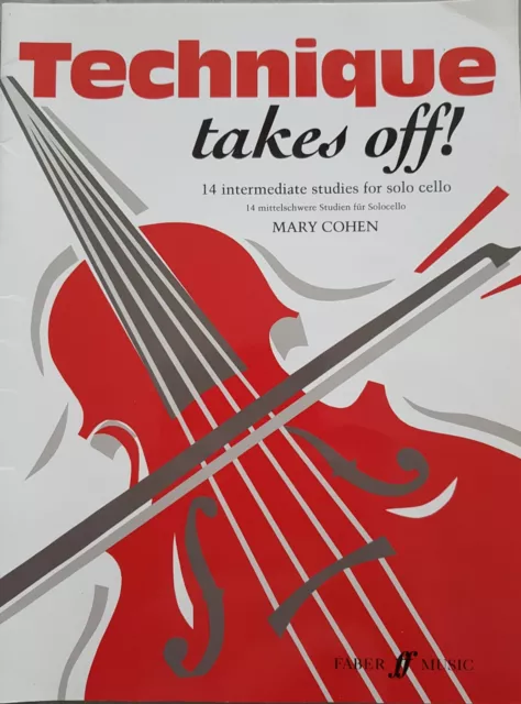 Technique takes off! 14 Intermediate studies for Solo Cello by Mary Cohen