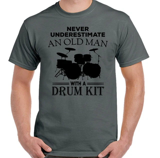 Drumming T-Shirt Never Underestimate An Old Man Drum Kit Mens Funny Top Drummer