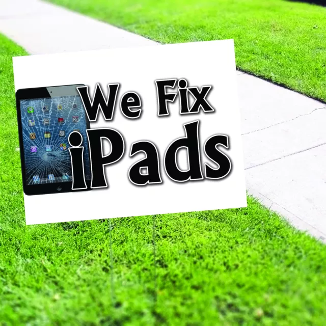 We Fix iPads Yard Sign With Stake Outdoor Repair Shop Fix iPads Coroplast Sign