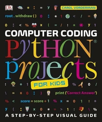 COMPUTER CODING PYTHON Projects for Kids: A Step-by-Step ... by ...