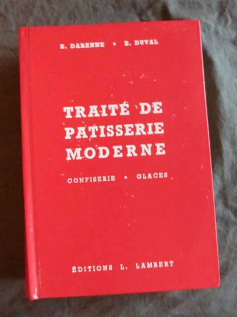 TRAITÉ DE PÂTISSERIE Moderne - Darenne & Duval - ancienne édition
