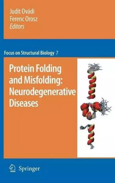 Protein folding and misfolding: neurodegenerative diseases by Ferenc Orosz (Engl