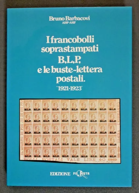 FRANCOBOLLI SOPRASTAMPATI B.L.P. E BUSTE-LETTERA POSTALI 1921-1923 Barbacovi