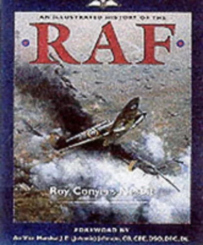 ILLUSTRATED HISTORY OF THE RAF by Nesbit, Roy Conyers Hardback Book The Cheap