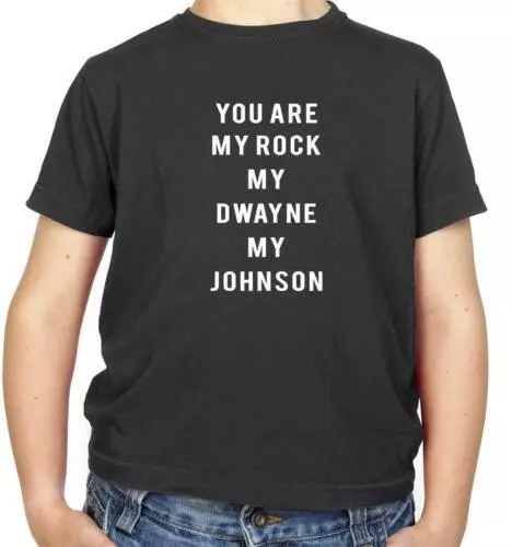 You Are My Rock Dwayne Johnson Kids T-Shirt - Wrestler - Actor - Funny - Gift