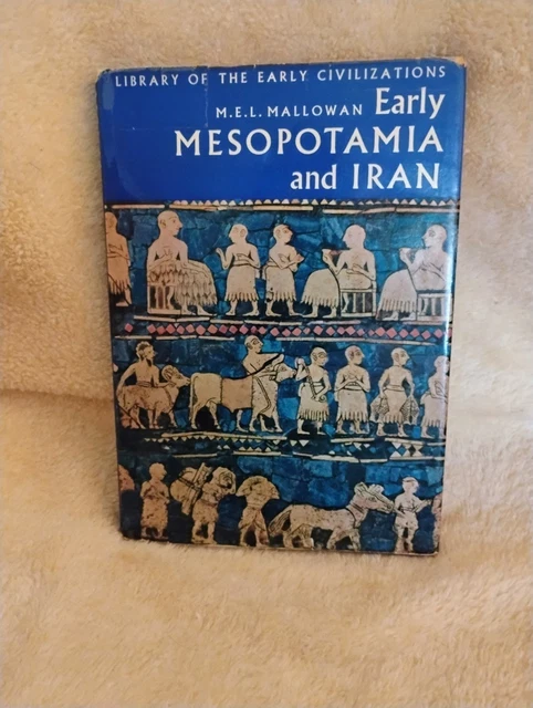 EARLY MESOPOTAMIA AND Iran M.E.L. Mallowan Vintage Illustrated
